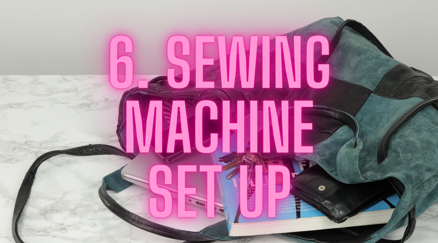 Free Online Bag Making Course 6. Sewing Machine Set Up RJ Leather